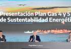 En un contexto global incierto, el Plan Gas garantizará abastecimiento y previsibilidad energética.