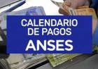 ANSES: Conoce el calendario de pagó para todas las prestaciones del mes de Febrero.