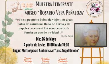 Chepes: Muestra itinerante Museo Rosario Vera Peñaloza este viernes 26 de mayo.